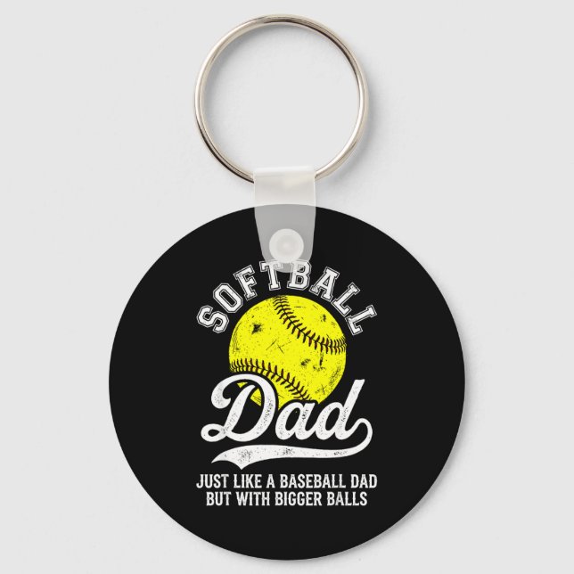 Softball Dad Like Baseball But With Bigger Funny  Schlüsselanhänger (Vorderseite)