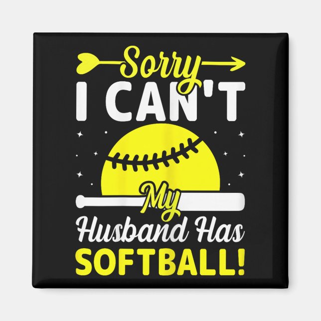 Softball Lover Wife - Sorry I Can't My Husband Has Magnet (Vorne)