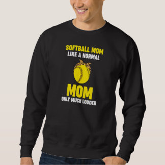 Softball-Mama wie eine normale Softball-Mama Damen Sweatshirt