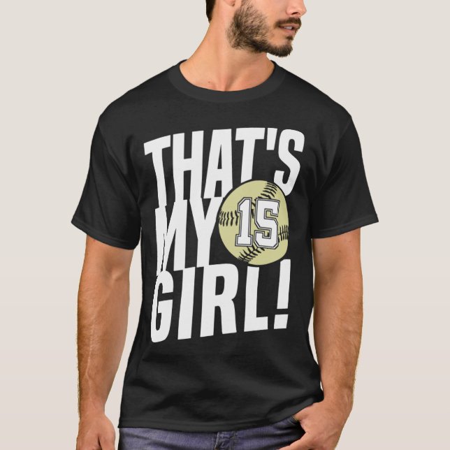 Softball Mom 15 Number Fifteen That's My Girl Sist T-Shirt (Vorderseite)