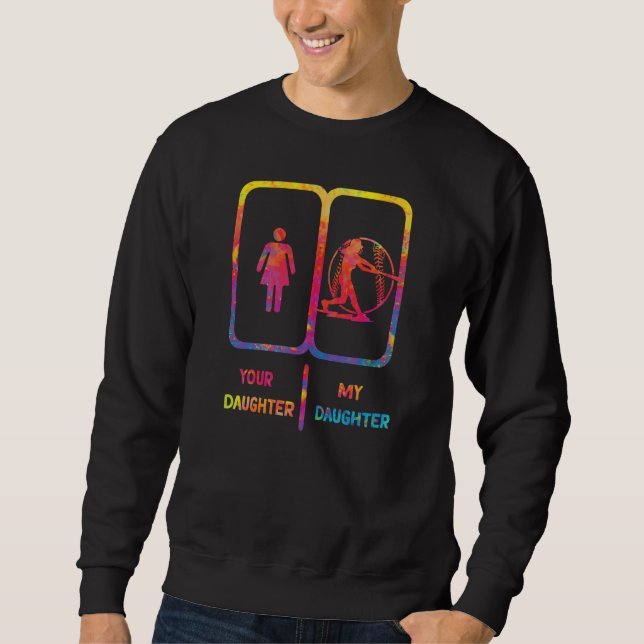 softball mom your daughter my daughter softball da sweatshirt (Vorderseite)