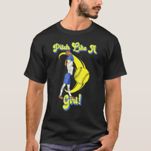 Softball Pitcher für Mädchen Pitch wie eine Girl W T-Shirt