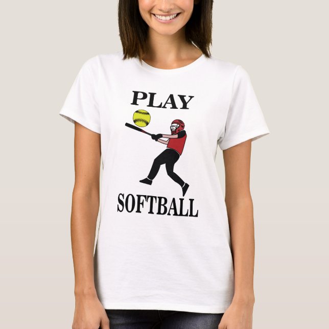Softball Player Play Softball T-Shirt (Vorderseite)