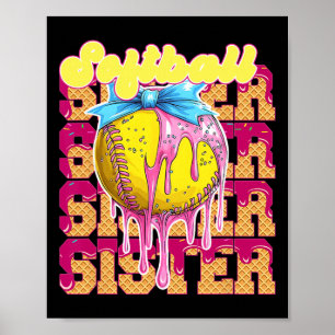 Softball-Schwester Eiscreme-Tropf-Spieltag Mädchen Poster