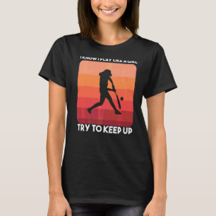 Softball Sprichwort Girl 6 T-Shirt
