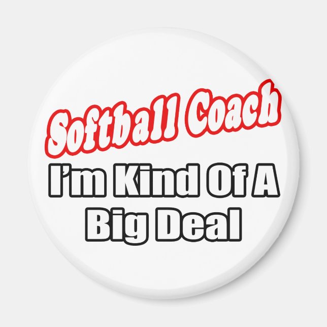 Softball-Trainer...Big Deal Magnet (Vorne)