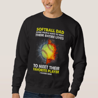 Softball-Vater Einige Leute müssen ihr gesamtes Wa Sweatshirt