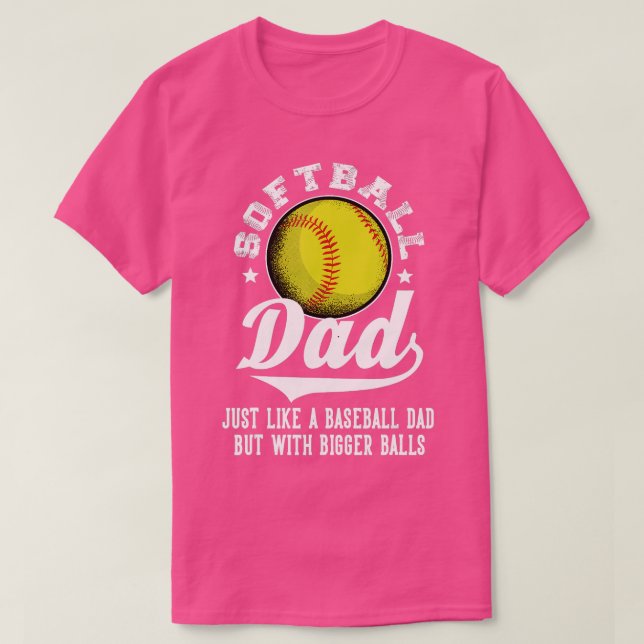 Softball-Vater wie Baseballdad mit größeren Balls T-Shirt (Design vorne)