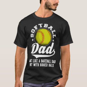 Softball-Vater wie Baseballdad mit größeren Balls T-Shirt