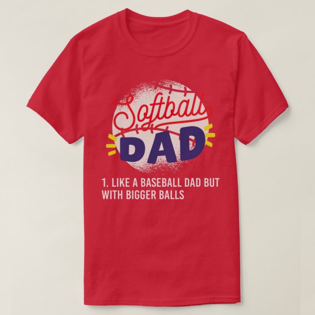 Softball-Vater wie ein Baseball-Vater, aber mit ei T-Shirt (Design vorne)