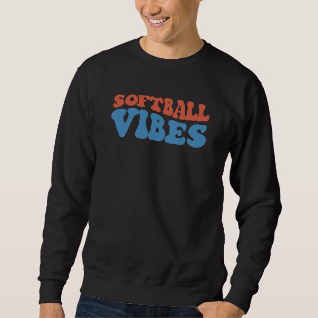 Softball Vibes Softball Life Mom High School Softb Sweatshirt (Vorderseite)