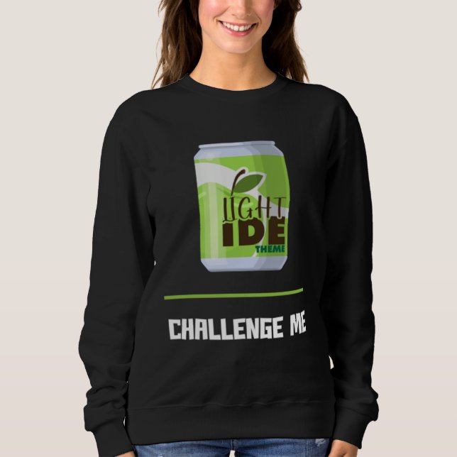 Software Developer Light IDE Theme Challenge Me Sweatshirt (Vorderseite)