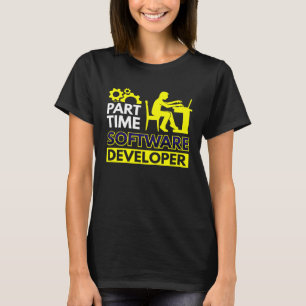 Software-Entwickler für Teilzeitsoftware T-Shirt