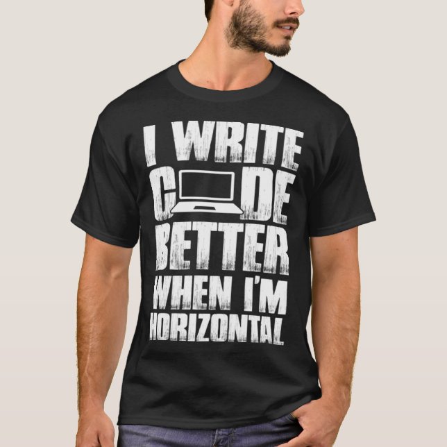 Software-Entwickler Ich schreibe Code besser, wenn T-Shirt (Vorderseite)