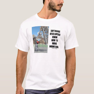 Softwareentwickler wissen, wie man Berge bewegt T-Shirt