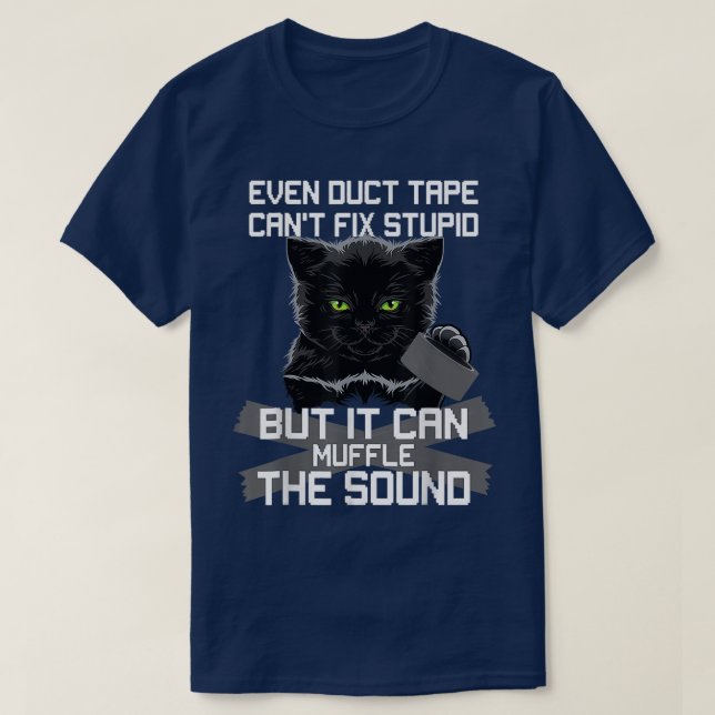 Sogar Duct Tape kann nicht stupid machen, aber es  T-Shirt (Design vorne)