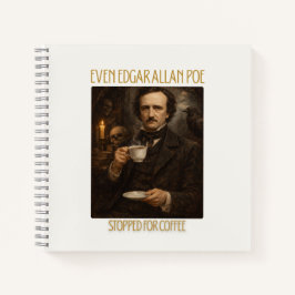 Sogar Edgar Allan Poe machte Halt für Kaffee Notizbuch