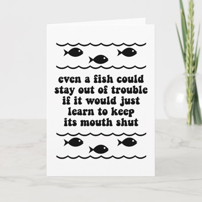 Sogar ein Fisch könnte aus dem Ärger bleibe werden Karte (Vorderseite)