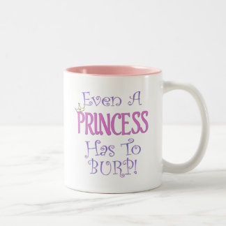 Sogar eine Prinzessin Burps Zweifarbige Tasse