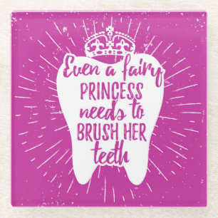 Sogar feenhafte Zähne Prinzessin-Needs To Brush Glasuntersetzer