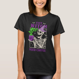 Sogar Hexen brauchen Kaffee Skelett Halloween Stre T-Shirt