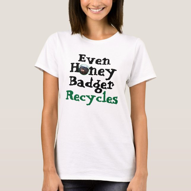 Sogar Honey Badger Recycle T-Shirt (Vorderseite)