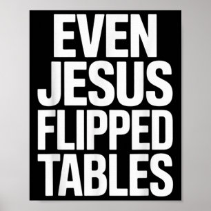 Sogar Jesus Drehte Tables Funny Jesus Liebhaber Ch Poster