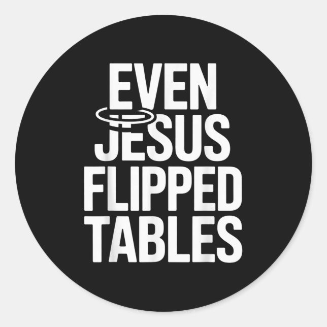 Sogar Jesus Drehte Tables Funny Jesus Liebhaber Ch Runder Aufkleber (Vorderseite)