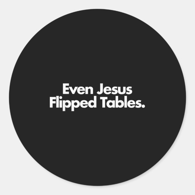 Sogar Jesus Drehte Tables Funny Jesus Liebhaber Ch Runder Aufkleber (Vorderseite)