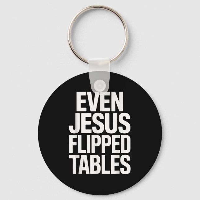 Sogar Jesus Drehte Tables Funny Jesus Liebhaber Ch Schlüsselanhänger (Vorderseite)