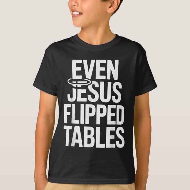 Sogar Jesus Drehte Tables Funny Jesus Liebhaber Ch T-Shirt (Vorderseite)