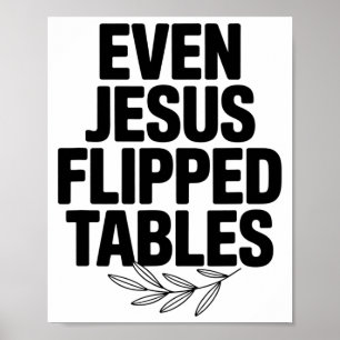 Sogar Jesus hat Tische umgedreht Lustige Jesus-Fre Poster