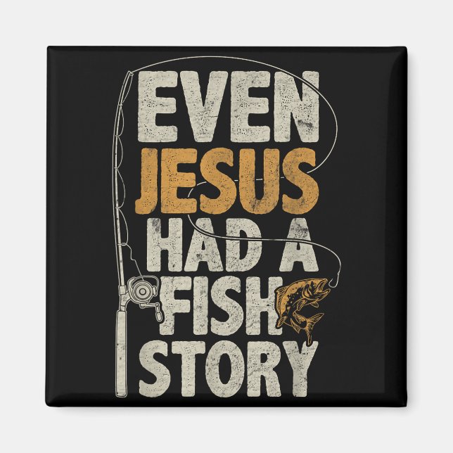 Sogar Jesus hatte eine Fischgeschichte B Fischer-V Magnet (Vorne)