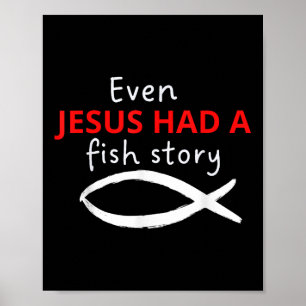 Sogar Jesus hatte eine Fischgeschichte Christliche Poster