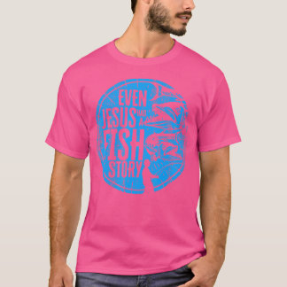 Sogar Jesus hatte eine Fischgeschichte Jesus fisch T-Shirt