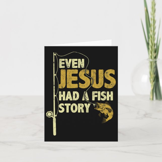 Sogar Jesus hatte eine Fischgeschichte Karte (Vorderseite)