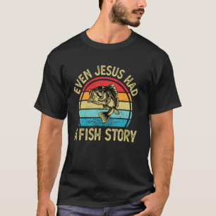 Sogar Jesus hatte eine Fischgeschichte Lustiger An T-Shirt