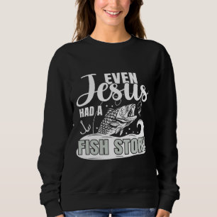 Sogar Jesus hatte eine Fischgeschichte Sweatshirt