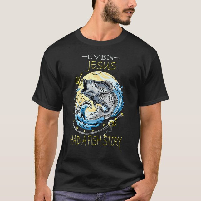 Sogar Jesus hatte eine Fischgeschichte T-Shirt (Vorderseite)