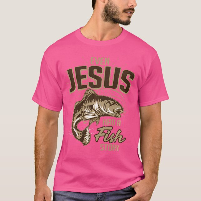 Sogar Jesus hatte eine Fischgeschichte T-Shirt (Vorderseite)