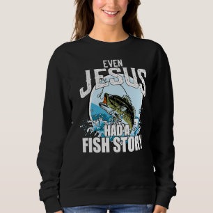 Sogar Jesus hatte einen Christlichen Fischfang Sweatshirt