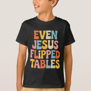 Sogar Jesus schlug Tische Lustig Jesus Liebhaber C T-Shirt