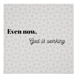 Sogar jetzt ist Gott ... Christliches Typografie P Poster