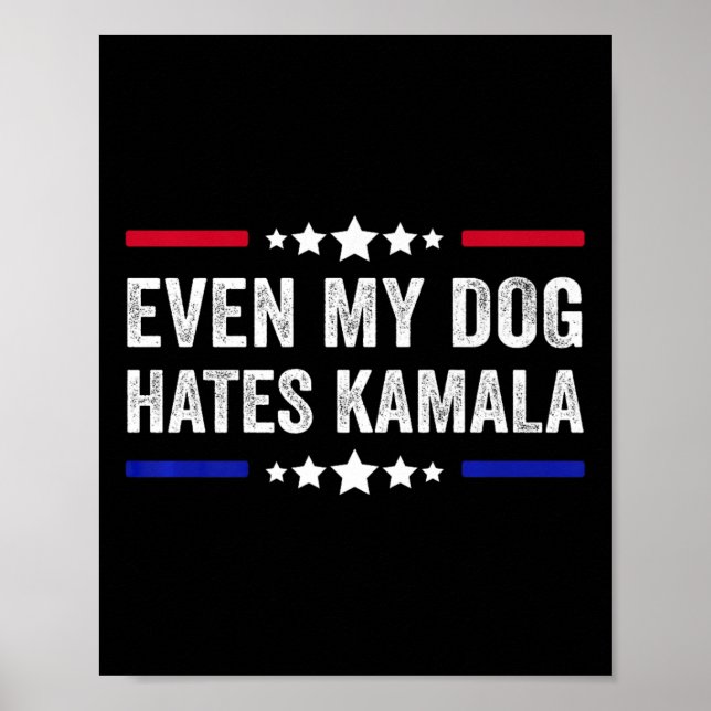Sogar mein Hund hasst Kamala Harris 2024 amerikani Poster (Vorne)