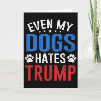 Sogar mein Hund hasst Trump Anti Präsident Donald Karte