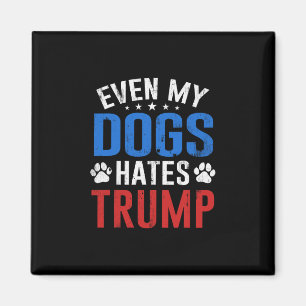 Sogar mein Hund hasst Trump Anti Präsident Donald Magnet