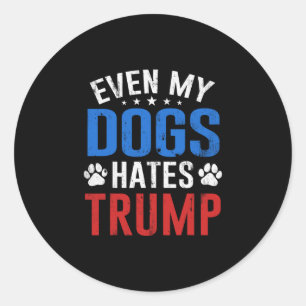 Sogar mein Hund hasst Trump Anti Präsident Donald Runder Aufkleber