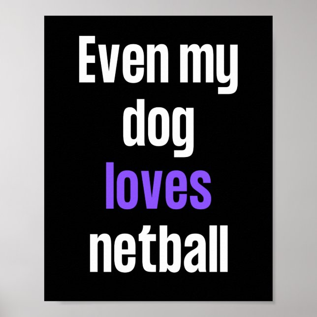 Sogar mein Hund Liebe Netball. Poster (Vorne)