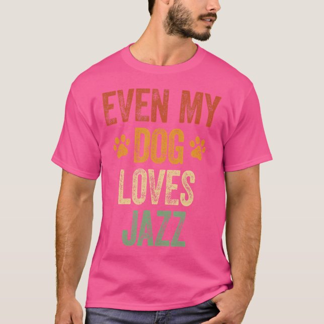 Sogar mein Hund Lieben Jazz Shirt Funny Jazz Lover (Vorderseite)