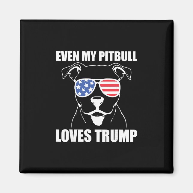 Sogar mein Pitbull liebt Trump  Magnet (Vorne)